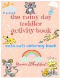 The rainy day toddler activity book: cute cats coloring book