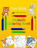 Animals coloring book for kids: Ages 4-8 My First Animal Activity Book My Animals Friends Coloring Book also for toddlers Ages 3-5