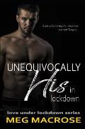 Unequivocally His In Lockdown: An enemies to lovers, best friend's brother, billionaire romance