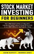 Stock Market Investing for Beginners: How to Make Money From Home by Trading Stocks Follow the Step-By-Step Guide and Discover WHY You NEED to Invest