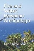 Fire and Water: Hawaiian Archipelago