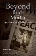 Beyond Brick and Mortar: Transforming Our Public Schools