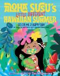 Aloha Susu?s Little Different Hawaiian Summer: Color Me A Happy Day. The Tropical Coloring Book for kids and fun adults. Created in Maui