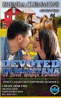Devoted In Montana A Sweet Western Romance Collection Two: Books 4 - 6