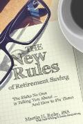 The New Rules of Retirement Saving: The Risks No One Is Telling You About... And How to Fix Them