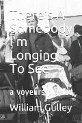 There's A Somebody I'm Longing To See: a voyeurs playlet