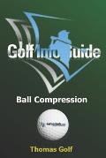 Golf Info Guide: Ball Compression and Spin
