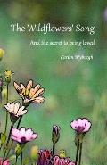The Wildflowers' Song: And the secret to being loved