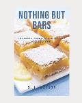 Nothing But Bars: Ultimate Cookie & Dessert Bar Collection!