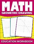 Math education workbook geometric drawing: Practice coordinate geometry workbook with Daily Exercises to improve Coordinate Geometry Skills ( Maths Sk