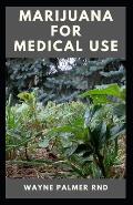 Marijuana for Medical Use: The Effective Guide On How To Make Use Of Marijuana For Medical Your Attentions