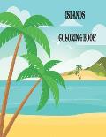 Islands Coloring Book: An Adult Coloring Book Featuring Exotic Island Scenes, Peaceful Ocean Landscapes and Tropical Bird and Flower Designs
