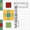 Let's Stitch 9 Patchalong Workbook by Natalia Bonner: 9 Adorable 9 Patch designs