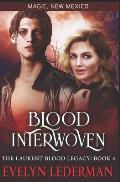 Blood Interwoven: The Laurent Blood Legacy- Book 4