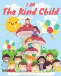 I am the kind child: Kids Coloring Book (Anti Racist Childrens Books)