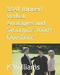 SSAT (Upper) Verbal: Analogies and Synonyms -1000+ Questions