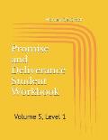 Promise and Deliverance Student Workbook: Volume 5, Level 1
