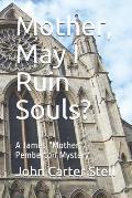 Mother, May I Ruin Souls?: A James Mother Pemberton Mystery