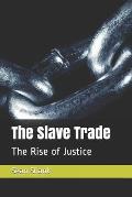 The Slave Trade: The Rise of Justice