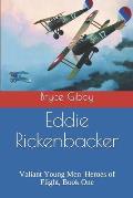 Eddie Rickenbacker: Valiant Young Men-Heroes of Flight, Book One