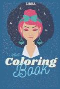 Libra Adult Coloring Book: An Adult Activity book for Libra astrology and Zodiac people. Coloring activity to help with cognitive issues. Enterta