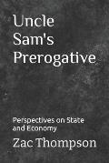 Uncle Sam's Prerogative: Perspectives on State and Economy