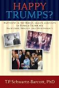 Happy Trumps?: Happiness in the Words, Images, and Lives of Donald Trump, his Ancestors, Spouses, and Descendants