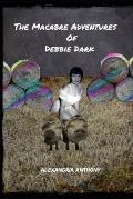 The Macabre Adventures of Debbie Dark: The Dead Play