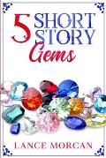 5 Short Story Gems: Once Were Brothers / Mr. 100% / A Gladiator's Love / The Last Tasmanian Tiger / Brooklyn Bankster