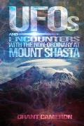 UFOs and Encounters with the Non-Ordinary at Mount Shasta