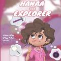 Hanaa The Explorer: An Award Winning Inspirational Story of a Father Celebrating his Little Girl's Curiosity to Explore her World, Make Un