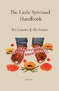 The Little Spiritual Handbook: Ten Lessons of The Master