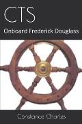 Cts: Onboard Frederick Douglass