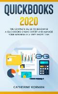 QuickBooks 2020: The Complete Guide to Becoming a QuickBooks Online Expert and Manage Your Business in a Very Short Time