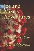 Joe and Mike's Adventures: The Search for a Cure