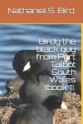 Birdy the black guy from Port Talbot South Wales {book 1).