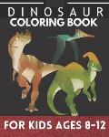 Dinosaur coloring books for kids ages 8-12: Coloring book for kids and children, Cute dinners activity for boys and girls