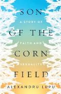 Son of the Cornfield: A Story of Faith and Sexuality