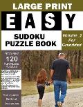 LARGE PRINT EASY SUDOKU PUZZLE BOOK Volume 2: 120 Level Six Easy Mind Benders for Granddads Day Gift