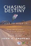 Chasing Destiny: Got To Have It