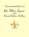 The Ancestral History of John William Leppard and Geneva Evalina LaFarr