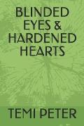 Blinded Eyes & Hardened Hearts