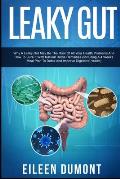 Leaky Gut: Complete Beginners Guide To Leaky Gut