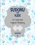 Sudoku for kids to improve logical thinking. Volume 6: 100 Sudoku puzzles for clever kids, Easy sudoku puzzle books for kids 8-12 - large print - with