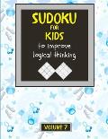 Sudoku for kids to improve logical thinking. Volume 7: 100 Sudoku puzzles for clever kids, Easy sudoku puzzle books for kids 8-12 - large print - with