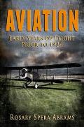 Aviation: Early Years of Flight Prior to 1934