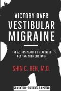 Victory Over Vestibular Migraine The ACTION Plan for Healing & Getting Your Life Back