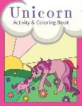 Unicorn Activity and Coloring Book: Unicorn Coloring Pages and Dot to Dot Puzzles