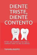 Diente Triste, Diente Contento: El libro que ense?ar? a tus hijos a cepillarse todos los d?as los dientes