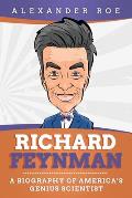 Richard Feynman: A Biography of America's Genius Scientist